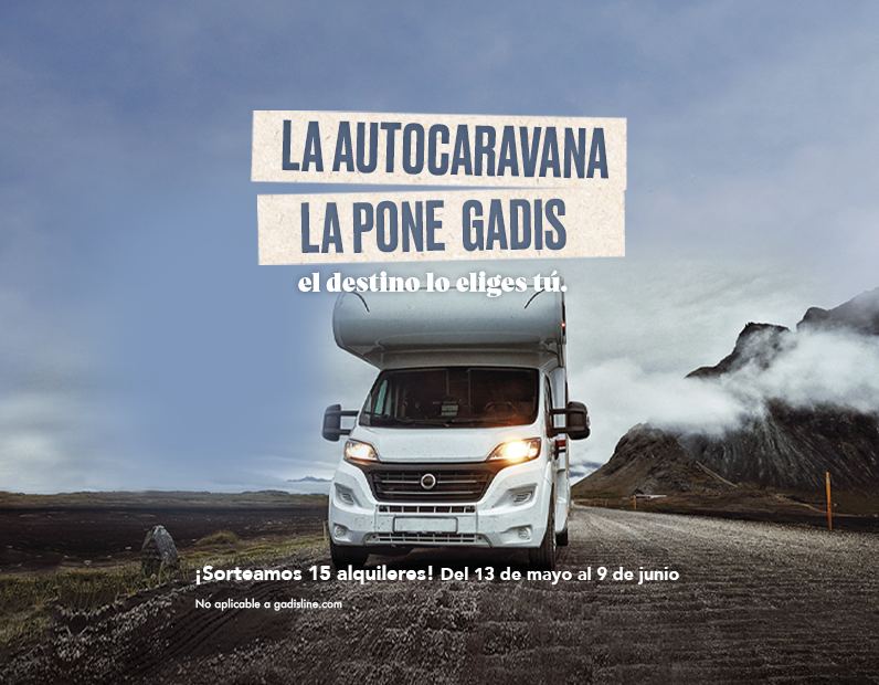 LA AUTOCARAVANA LA PONE GADIS, EL DESTINO LO ELIGES TÃ. LA AUTOCARAVANA LA PONE GADIS, EL DESTINO LO ELIGES TÃ.